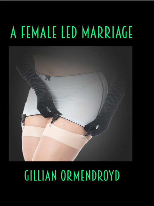 Title details for A Female-Led Marriage by Gillian Ormendroyd - Available